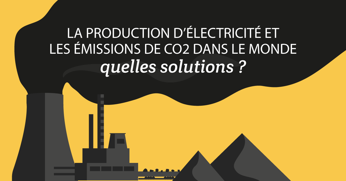 emissions-de-co2-de-la-production-d-lectricit-quelles-solutions