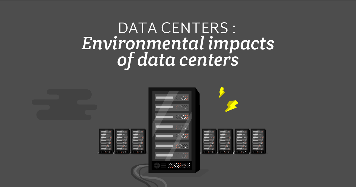 Data centers: environmental impacts of data centers